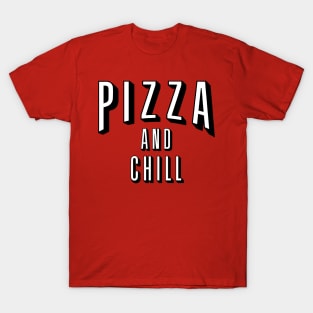 Pizza ans Chill T-Shirt